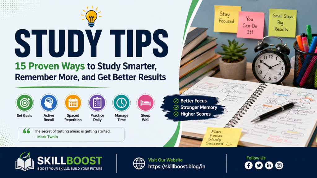 Study Tips: 15 proven ways to study smarter, improve memory, manage time, stay focused, and achieve better academic results